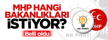 MHP'nin AK Parti'den istediği bakanlıklar