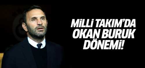 Milli Takım'da Okan Buruk dönemi başlıyor!