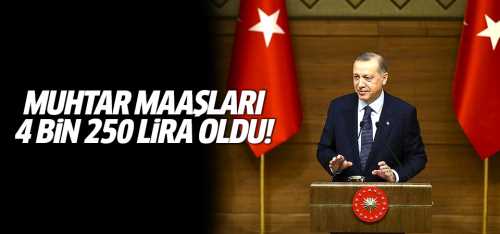 Muhtar maaşları 4 bin 250 lira oldu!