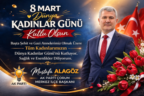 Mustafa Alagöz’ün 8 Mart Dünya Kadınlar Günü Mesajı