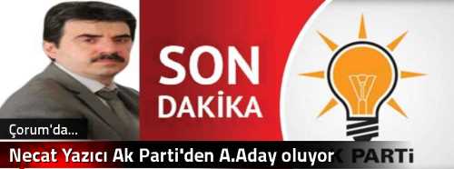 Necat Yazıcı Ak Parti'den A.Aday oluyor