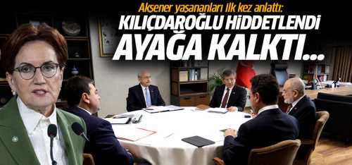 O Anları anlattı "Kılıçdaroğlu hiddetlendi ayağa kalktı"