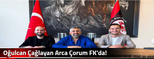Oğulcan Çağlayan Arca Çorum FK’da!