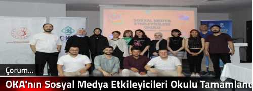 OKA'nın Sosyal Medya Etkileyicileri Okulu Tamamlandı