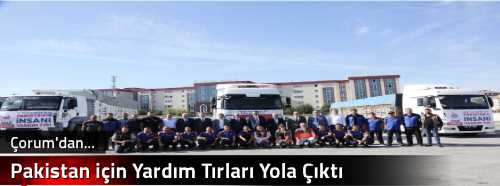 Pakistan için Yardım Tırları Yola Çıktı