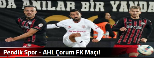 Pendik Spor - AHL Çorum FK Maçı!