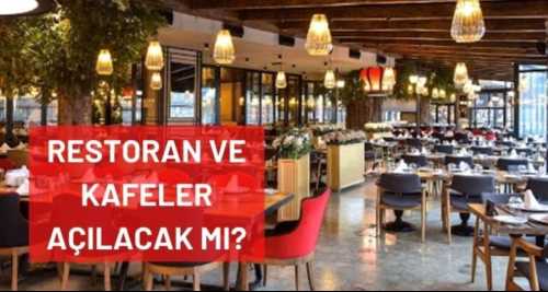 Restoran ve kafeler açılacak mı?