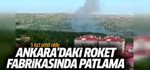 Roket Fabrikasında Patlama 5 Şehit  