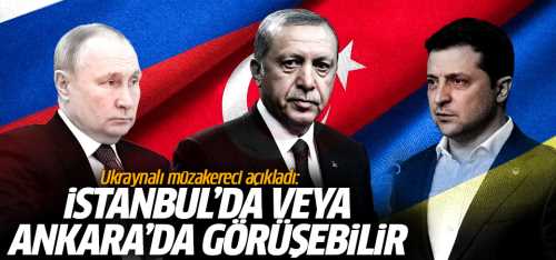 Rusya - Ukrayna İstanbul'da veya Ankara'da görüşebilir