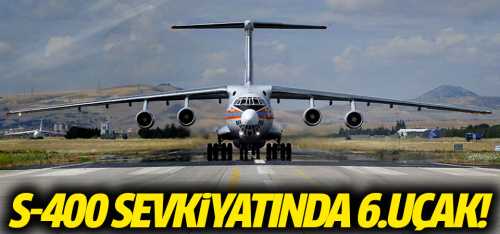 S-400 sevkiyatında 6.uçak!