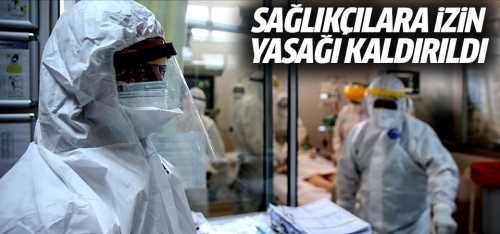 Sağlıkçılara izin yasağı kaldırıldı
