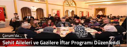 Şehit Aileleri ve Gazilere İftar Programı  Düzenlendi