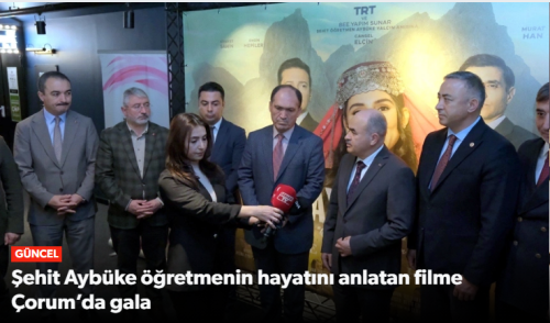 Şehit Aybüke öğretmenin hayatını anlatan film Çorum'da 