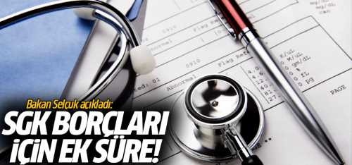 SGK Borçları için Ek Süre