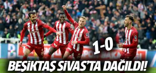 Sivasspor 1-0 Beşiktaş Maç Sonucu