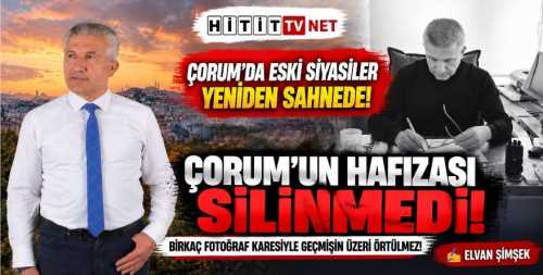 Son Söz: Çorumlu  Unutmaz!