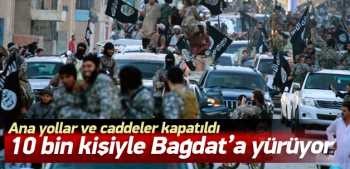 Sondakika:IŞİD, 10 bin kişiyle Bağdat'a yürüyor