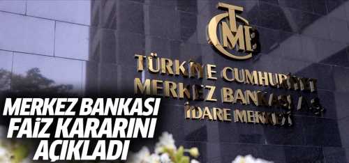 T.C. Merkez Bankası faiz oranını 17,5 olarak açıkladı