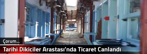 Tarihi Dikiciler Arastası’nda Ticaret Canlandı