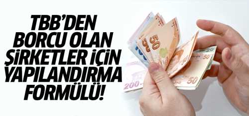 TBB'den borcu olan şirketlere müjde