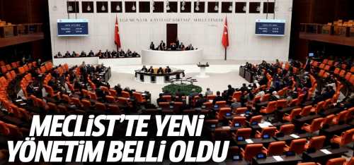 TBMM'de yeni yönetim belli oldu