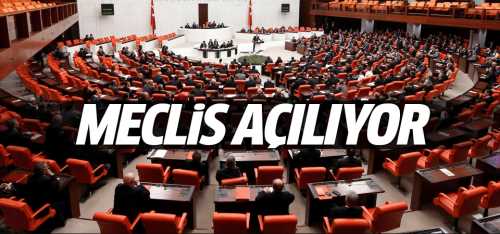 TBMM mesaisi bugün başlıyor!