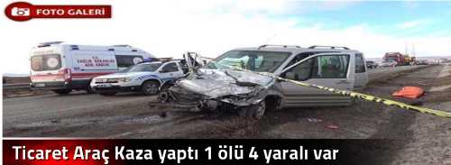 Ticaret Araç Kaza yaptı 1 ölü 4 yaralı var