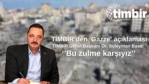 TİMBİR’den ‘Gazze’ açıklaması