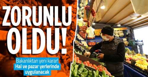 Toptancı halleri ve pazar yerleriyle ilgili flaş karar!