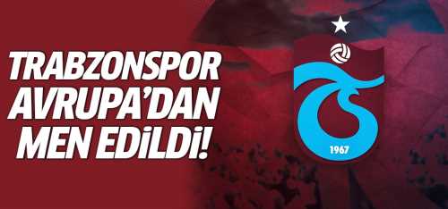 Trabzonspor, Avrupa'dan 1 yıl men edildi