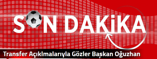 Transfer Açıklmalarıyla Gözler Başkan Oğuzhan Yalçın'da!