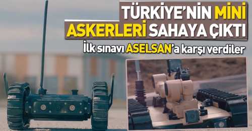 Türkiye'nin "mini askerler" sahaya çıktı!