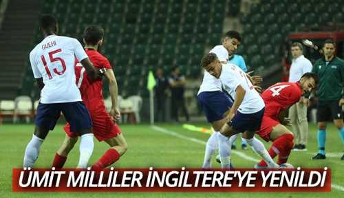 Ümit Milliler İngiltere'ye 3-2 yenildi 