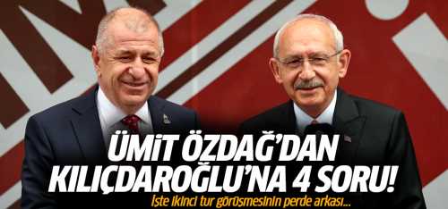 Ümit Özdağ'dan Kılıçdaroğlu'na 4 soru!