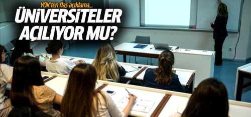 Üniversiteler açılıyor mu?