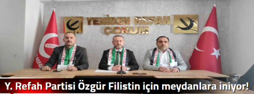  Y. Refah Partisi Özgür Filistin için meydanlara iniyor!