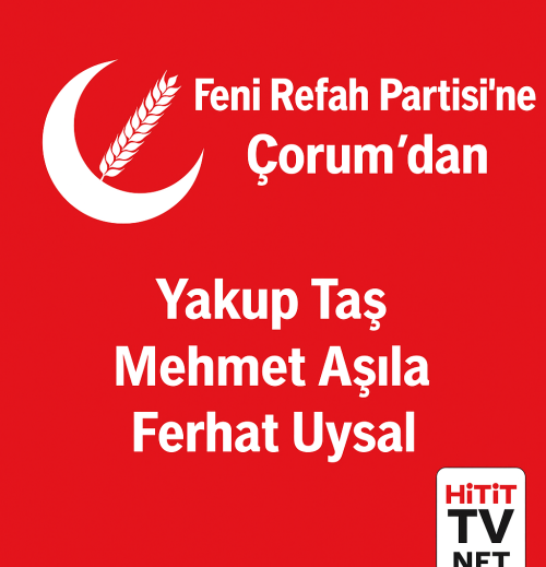 Y.Refah Partisi’nin MKYK Listesinde Üç Çorumlu