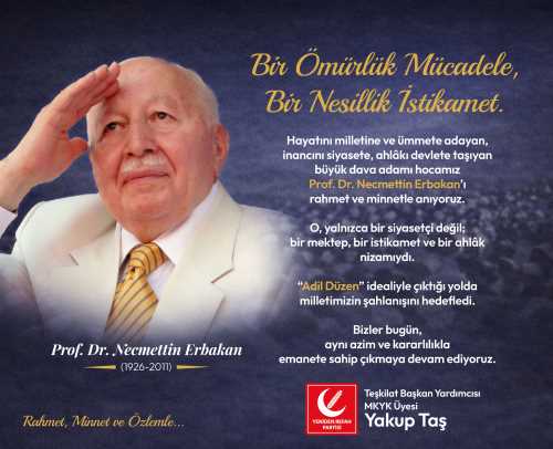 Yakup Taş: "Erbakan’ın Bir Ömürlük Mücadelesini Rahmetle Anıyoruz"
