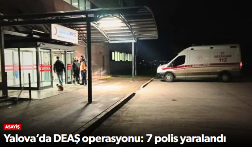 Yalova'da DEAŞ'e Operasyonunda 7 Polis Yaralandı