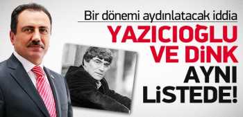 Yazıcıoğlu ve Dink aynı ölüm listesindeydi