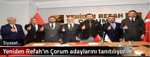 Yeniden Refah’ın Çorum adaylarını tanıtılyor