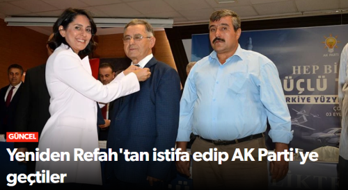 Yeniden Refah Partisinden Ak Partiye Geçtiler!