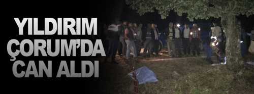  Yıldırım düşmesi sonucu bir kişi hayatını kaybetti