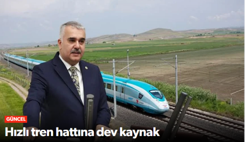 Yusuf Ahlatçı’nın Hızlı Tren Hattına Önemli Dokunuşu