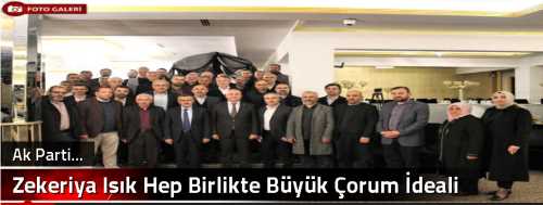 Zekeriya Işık Hep Birlikte Büyük Çorum İdeali 