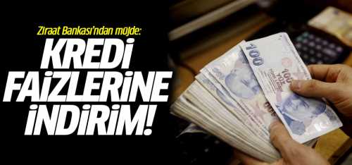Ziraat Bankası Kredi faizlerine indirim yaptı