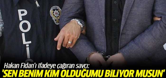 'SEN BENİM KİM OLDUĞUMU BİLİYOR MUSUN?'