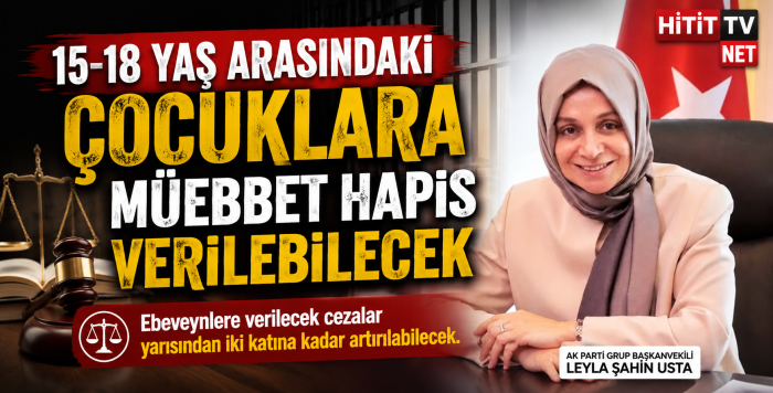 15-18 Yaş Arasındaki Çocuklara Müebbet Hapis Verilebilecek!