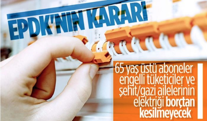 65 yaş üstü, engelliler ve şehit ailelerinin elektriği 3 ay kesilmeyecek