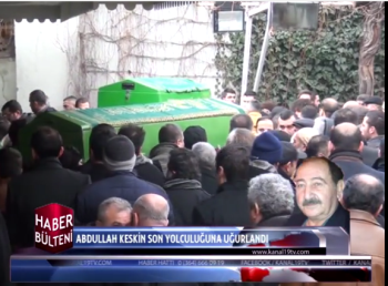 ABDULLAH KESKİN SON YOLCULUĞUNA UĞURLANDI